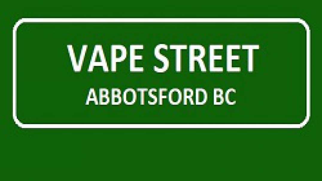 Vape Street - Your Trusted Vape Store in Abbotsford, BC